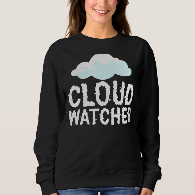 Cloud Watcher Meteorologie Tornado Chaser Meteorol Sweatshirt (Vorderseite)