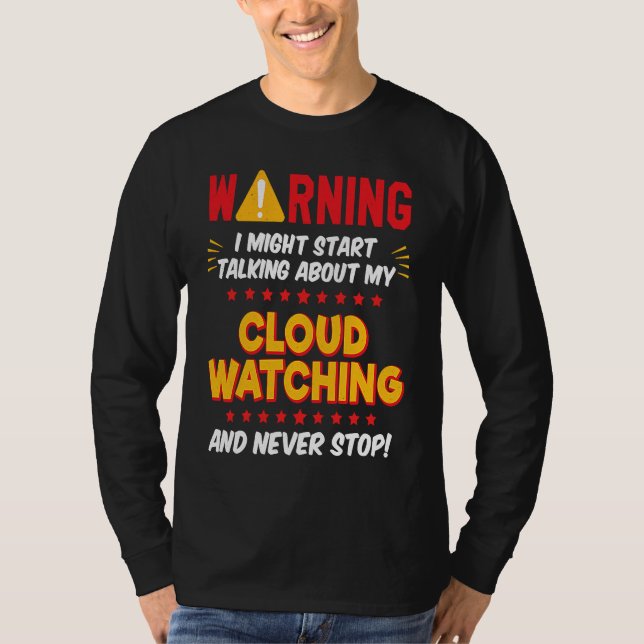 Cloud Watching Cloud Watcher Joke Graphic T-Shirt (Vorderseite)