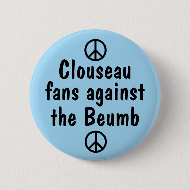 Clouseau Fans gegen das Beumb Button-Abzeichen Button (Vorderseite)