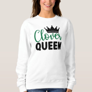 Clover Queen - Designs des St. Patrick's Day Sweatshirt