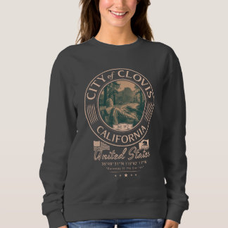 CLOVIS FRESNO KALIFORNIA - CLOVIS CA SWEATSHIRT
