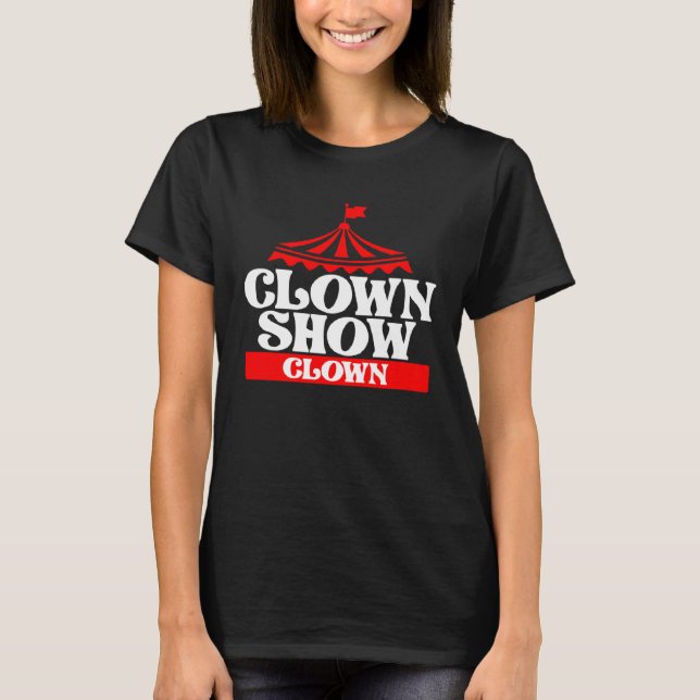 Clown Show Clown T-Shirt (Vorderseite)