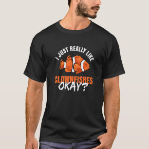 Clownfisch Anemone Zitat für einen Clownfisch      T-Shirt