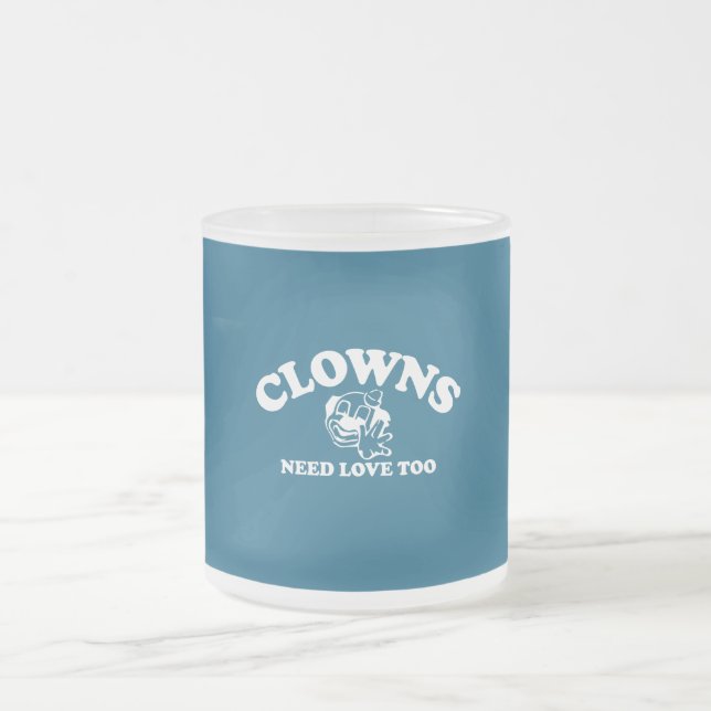Clowns brauchen auch Liebe Mattglastasse (Mittel)