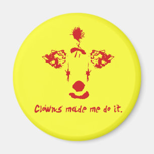 Clowns haben mich dazu gebracht, es zu tun magnet