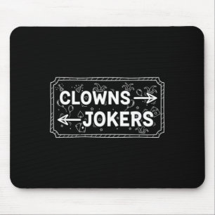 Clowns und Joker Lustige Sarkastische Richtungs Hu Mousepad