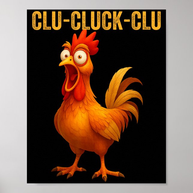 Clu-cluck-clu Funny Rooster Chicken Hilarious Farm Poster (Vorne)