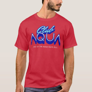Club Aqua Heimat des riesigen hinteren Decks T-Shirt