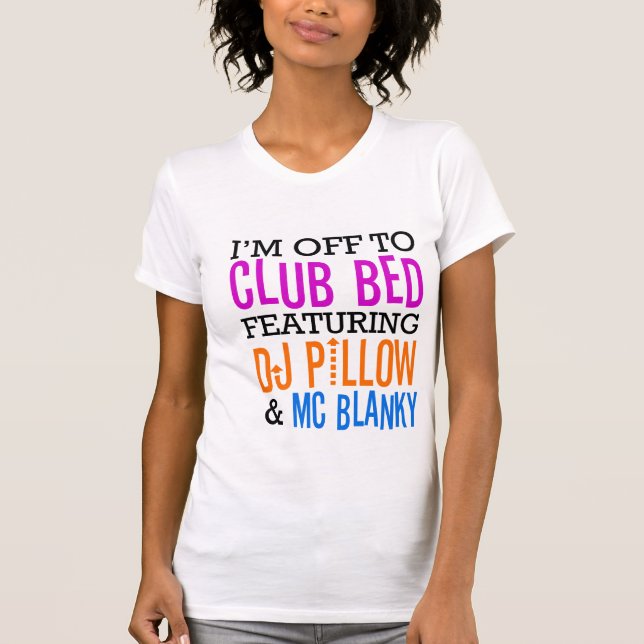 Club Bed feat. Dj Pillow & MC Blanky T-Shirt (Vorderseite)