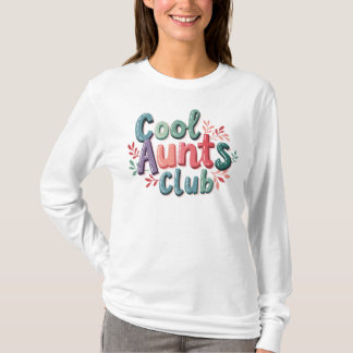 Club cool Aunts T-Shirt