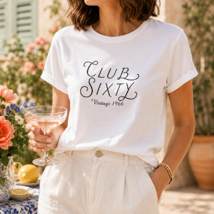 Club Sixty Vintage Geburtstags-T-Shirt T-Shirt