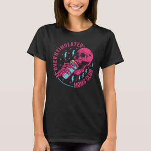 Club überstimulierter Mamas T-Shirt