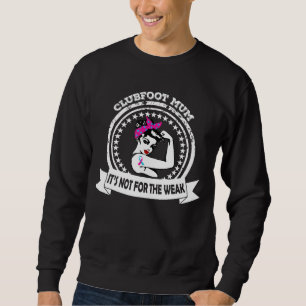 Clubfoot Mum ist nicht für die schwachen rosa und Sweatshirt