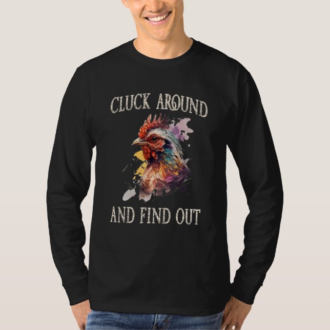 Cluck Around And Find Out Chicken T-Shirt (Vorderseite)