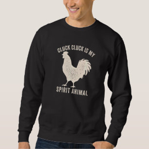 Cluck Cluck ist mein Spirit Animal Funny Chips und Sweatshirt
