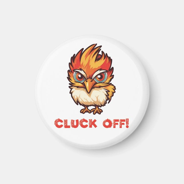 Cluck Off| Funny Chicken Magnet (Vorne)
