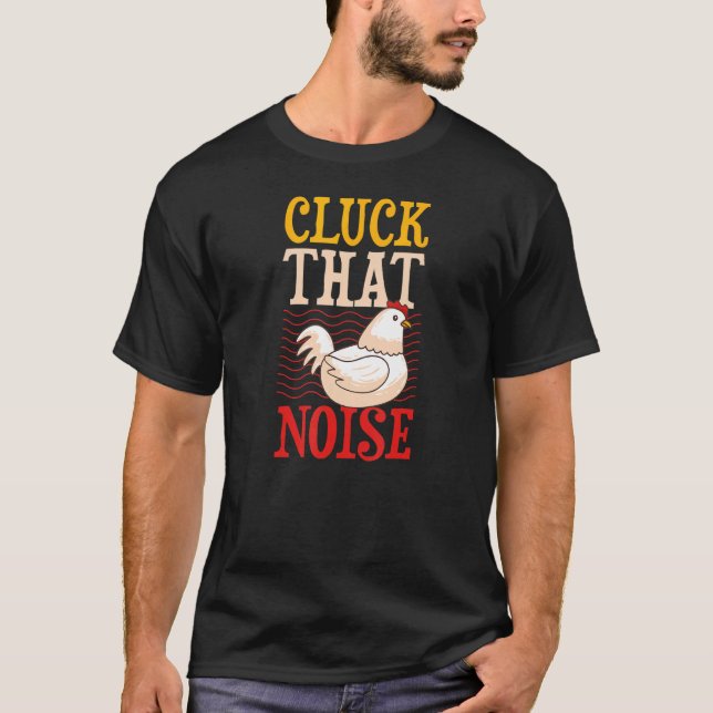 Cluck That Noise Chicken Bauer Joke Spaß Puff T-Shirt (Vorderseite)