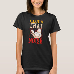 Cluck That Noise Chicken Bauer Joke Spaß Puff T-Shirt