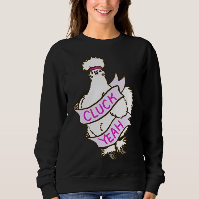 Cluck Yeah Silkie Chicken Sweatshirt (Vorderseite)