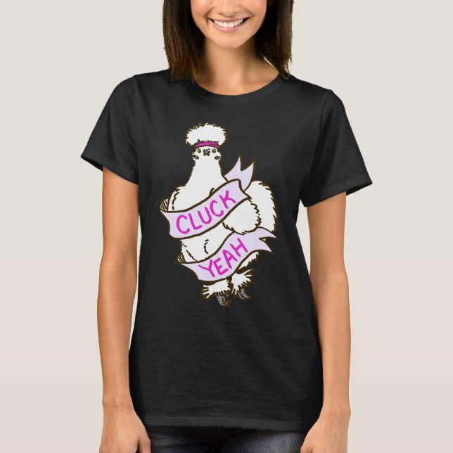 Cluck Yeah Silkie Chicken T-Shirt (Vorderseite)