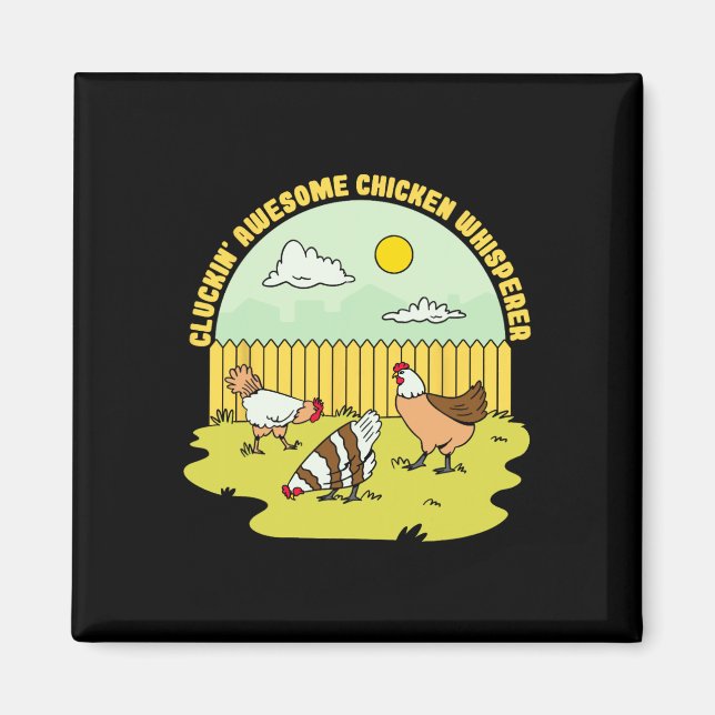 Cluckin Awesome Hühnerflüsterer  Magnet (Vorne)