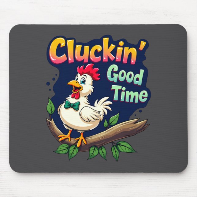 Cluckin Good Time Funny Chicken Illustration  Mousepad (Vorne)
