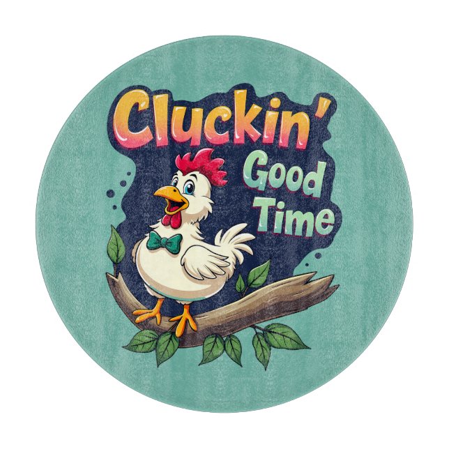 Cluckin' Good Time Funny Chicken Illustration Schneidebrett (Vorderseite)