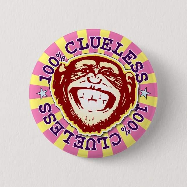 Clueless 100% Funny Funky Monkey Abzeichen Button (Vorderseite)