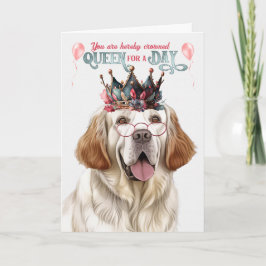 Clumber Spaniel Dog Queen for Day Funny Birthday Karte
