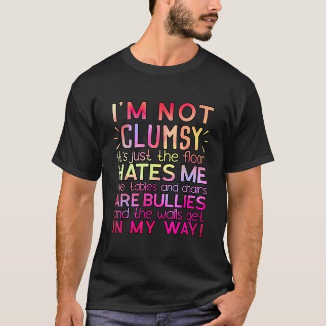 Clumsy Quote I'M Not Clumsy T-Shirt (Vorderseite)