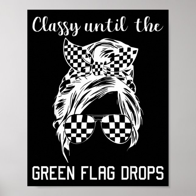 Cly Until The Green Flag Drops Messy Bun Racing Wo Poster (Vorne)