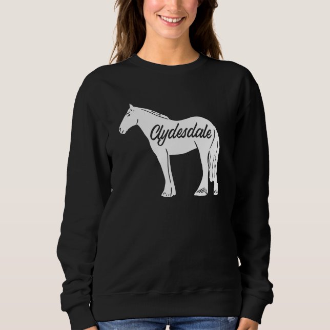 Clydesdale Draft Horse Pun Horseback Riding Sweatshirt (Vorderseite)