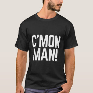 C'Mon Man Aka kommt auf Man T-Shirt