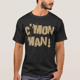 C'Mon Mann! Altes Gold2 T-Shirt