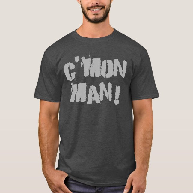 C'mon Mann! Grau T-Shirt (Vorderseite)