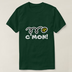 C'mon Tennis T-Shirt