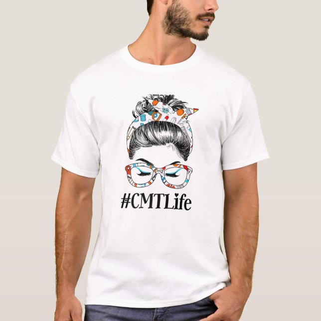 CMT Life Messy Hair Woman Bun Healthcare Worker T-Shirt (Vorderseite)