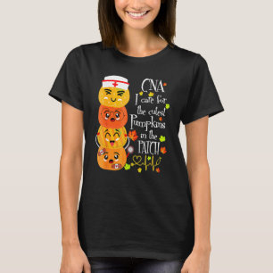 CNA I Care Für Den Süßesten Kürbis Im Fleck Hal T-Shirt