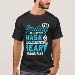 Cna Leben Ich lächle unter der Maske Cna Krankensc T-Shirt