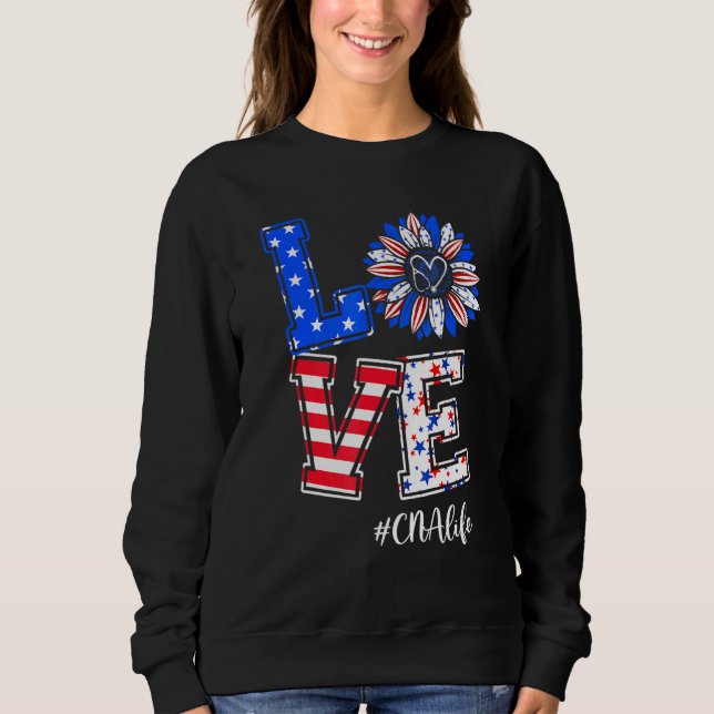 Cna Life Liebe Happy 4. Juli American Flag Fiber Sweatshirt (Vorderseite)
