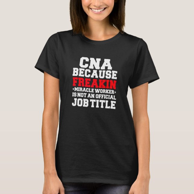 CNA Miracle Worker  Nurses Nursing CNA Graduate T-Shirt (Vorderseite)