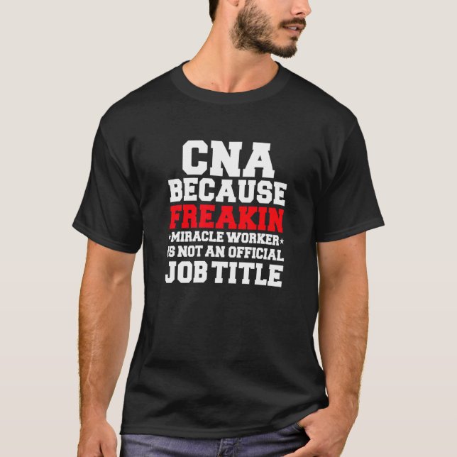CNA Miracle Worker  Nurses Nursing CNA Graduate T-Shirt (Vorderseite)