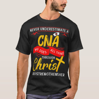 CNA Never Underestimate A CMA certified nursing as T-Shirt