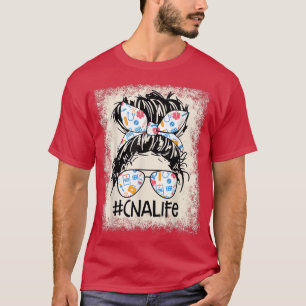 CNA Nurse Life gebleicht Messy Bun Hair Gesundheit T-Shirt