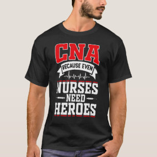 CNA-Spaß, weil selbst Krankenschwestern Helden CNA T-Shirt