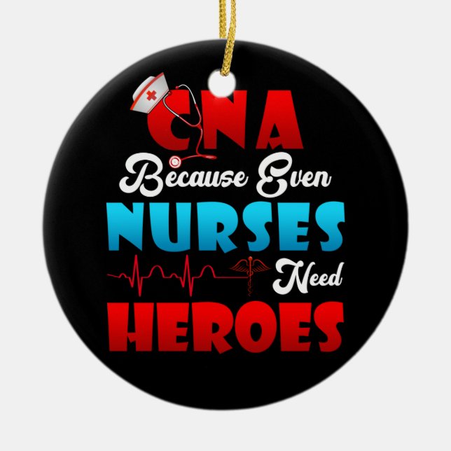 CNA-Spaß, weil selbst Krankenschwestern Helden ern Keramik Ornament (Vorne)