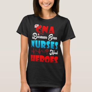 CNA-Spaß, weil selbst Krankenschwestern Helden ern T-Shirt