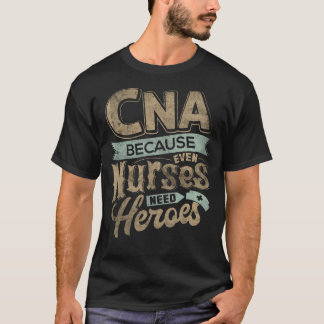 CNA-Spaß, weil selbst Krankenschwestern Helden Fun T-Shirt