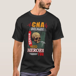 CNA, weil Pflegende auch Helden brauchen T-Shirt