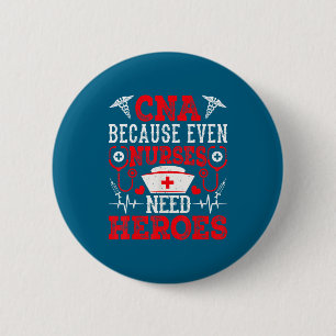 Cna Weil Sogar Krankenschwestern Helden Brauchen L Button